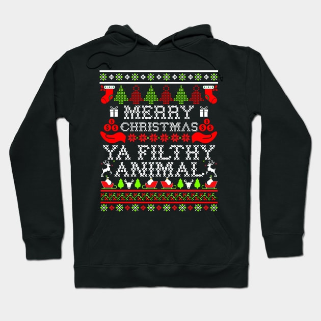 Merry Christmas Ya Filthy Animal Hoodie by ShirtPro